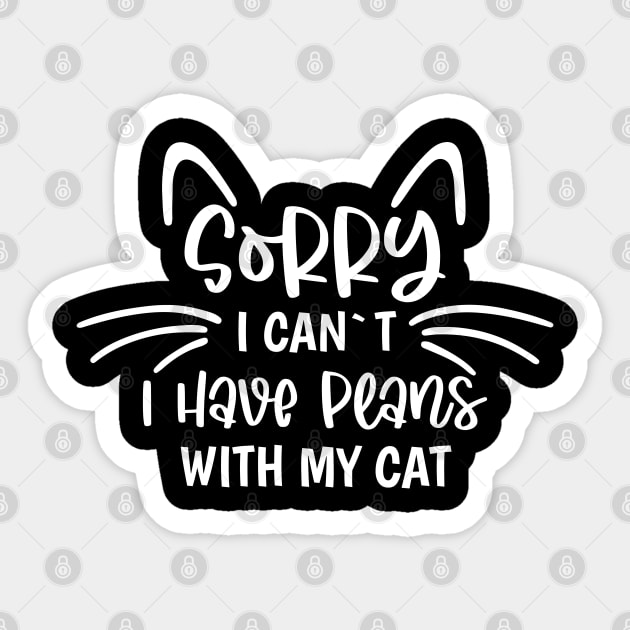 Sorry I Can`t I Have Plans With My Cat Sticker by Dojaja